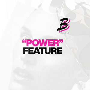 Beautiful Boss Babes Magazine "Power" Feature